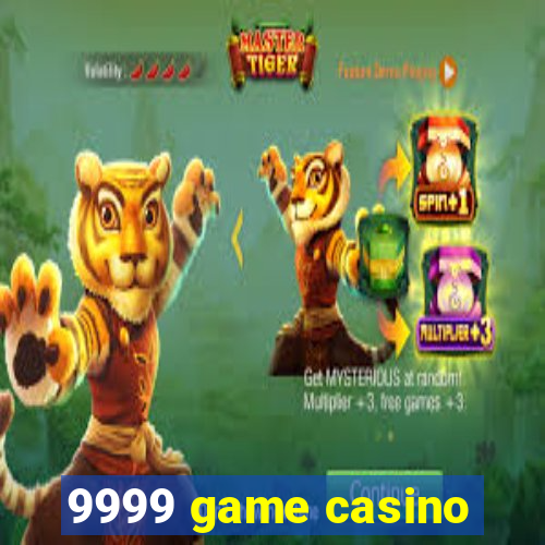 9999 game casino
